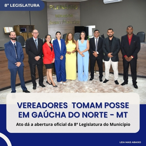 VEREADORES TOMAM POSSE EM GAÚCHA DO NORTE - MT