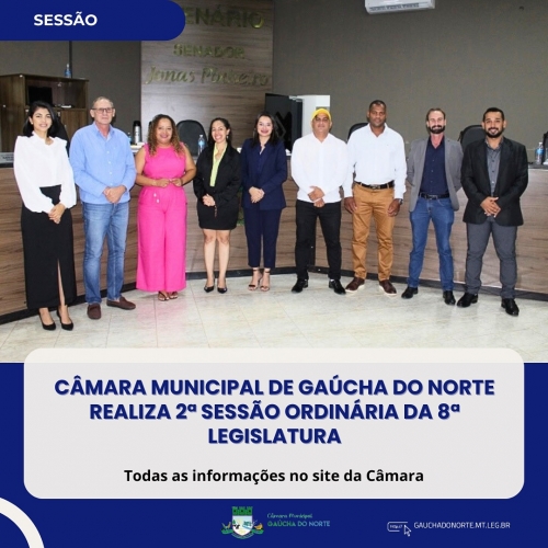 Câmara Municipal de Gaúcha do Norte realiza 2ª sessão ordinária da 8ª Legislatura
